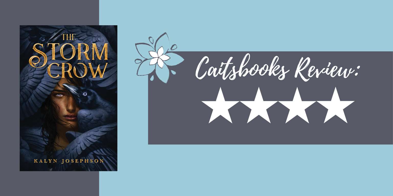 Caitsbooks Review The Storm Crow by Kalyn Josephson 4 stars